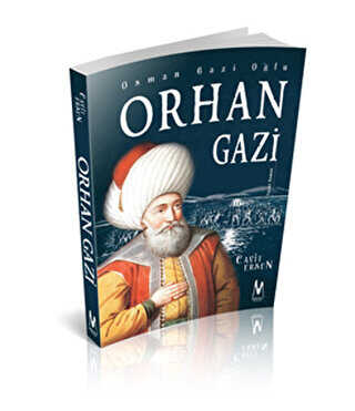 Osman Gazi Oğlu Orhan Gazi - Mihrabad Yayınları