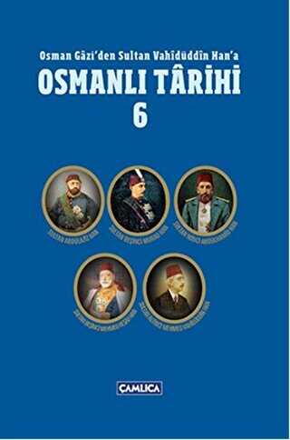 Osman Gazi`den Sultan Vahidüddin Han`a Osmanlı Tarihi 6