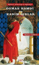 Osman Hamdi ve Kadim Sırlar - Arete Yayınları
