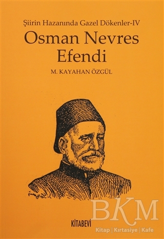 Osman Nevres Efendi - Şiirin Hazanında Gazel Dökenler 4