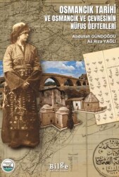 Osmancık Tarihi ve Osmancık ve Çevresinin Nüfus Defterleri - Bilge Kültür Sanat