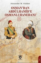 Osman’dan Abdülhamid’e Osmanlı Hanedanı - Dorlion Yayınları