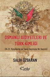 Osmanlı Aidiyetleri ve Türk Kimliği - Tarihçi Kitabevi