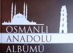Osmanlı Anadolu Albümü 1299-1453 - Sonçağ Yayınları