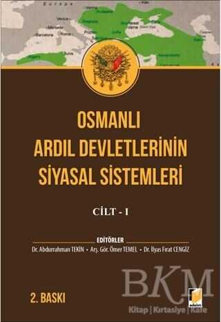 Osmanlı Ardıl Devletlerinin Siyasal Sistemleri Cilt - 1 - Adalet Yayınevi