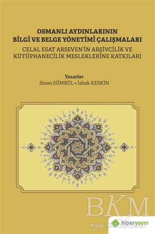 Osmanlı Aydınlarının Bilgi ve Belge Yönetimi Çalışmaları