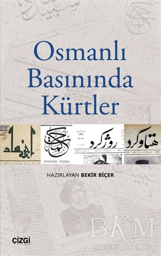 Osmanlı Basınında Kürtler - Çizgi Kitabevi Yayınları