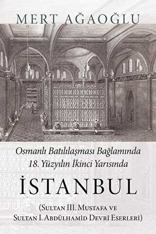 Osmanlı Batılılaşması Bağlamında 18.Yüzyılın İkinci Yarısında İstanbul - Cinius Yayınları