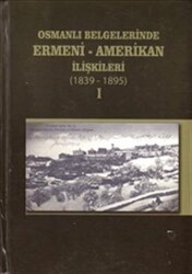Osmanlı Belgelerinde Ermeni - Amerikan İlişkileri 1896-1919 2 Kitap Takım - Devlet Arşivleri Genel Müdürlüğü