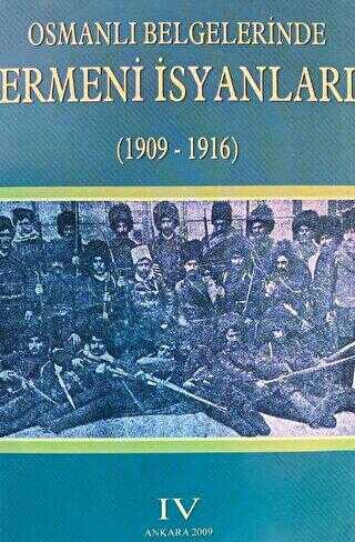 Osmanlı Belgelerinde Ermeni İsyanları 4 1909-1916