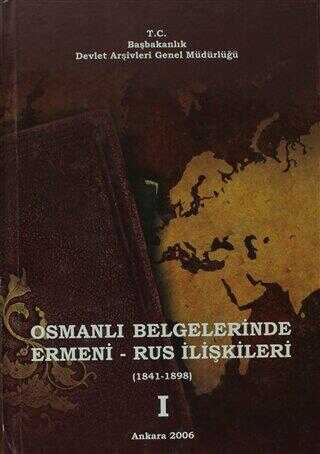 Osmanlı Belgelerinde Ermeni - Rus İlişkileri 1. Cilt - 1