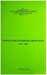Osmanlı Belgelerinde Ermeniler 1915 - 1920 - Devlet Arşivleri Genel Müdürlüğü