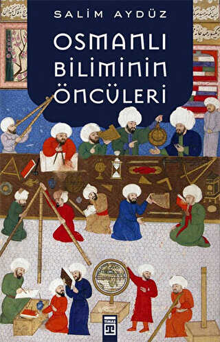 Osmanlı Biliminin Öncüleri
