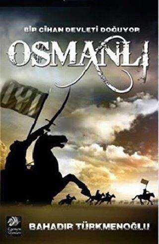 Osmanlı - Bir Cihan Devleti Doğuyor