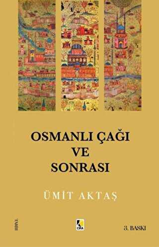 Osmanlı Çağı Ve Sonrası