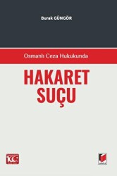 Osmanlı Ceza Hukukunda Hakaret Suçu - Adalet Yayınevi