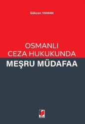 Osmanlı Ceza Hukukunda Meşru Müdafaa - Adalet Yayınevi