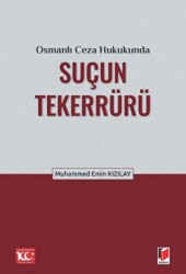 Osmanlı Ceza Hukukunda Suçun Tekerrürü - Adalet Yayınevi