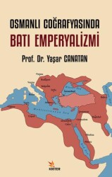 Osmanlı Coğrafyasında Batı Emperyalizmi - Kriter Yayınları