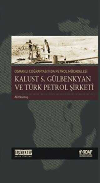 Osmanlı Coğrafyası`nda Petrol Mücadelesi