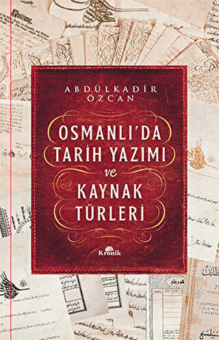 Osmanlı’da Tarih Yazımı ve Kaynak Türleri Ciltli - Kronik Kitap