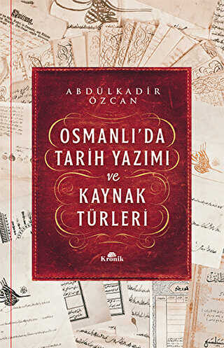 Osmanlı’da Tarih Yazımı ve Kaynak Türleri Ciltli