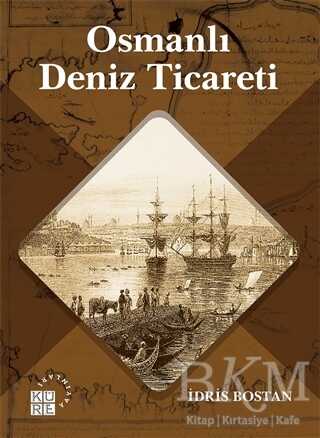 Osmanlı Deniz Ticareti - Küre Yayınları