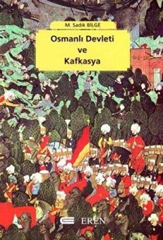 Osmanlı Devleti ve Kafkasya - Eren Yayıncılık