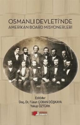 Osmanlı Devleti’nde Amerikan Board Misyonerleri - 1
