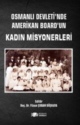 Osmanlı Devleti’nde Amerikan Board’un Kadın Misyonerleri - Berikan Yayınevi