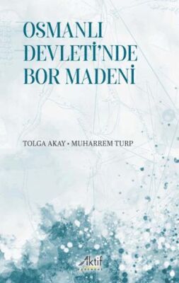Osmanlı Devleti`nde Bor Madeni - 1