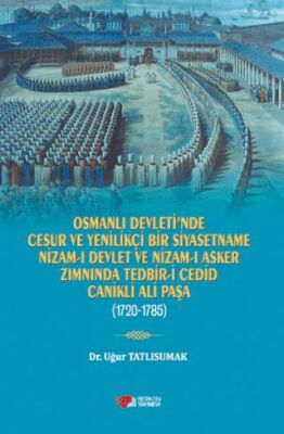 Osmanlı Devleti’nde Cesur ve Yenilikçi Bir Siyasetname - 1