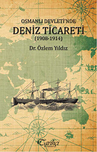 Osmanlı Devleti`nde Deniz Ticareti 1908 - 1914