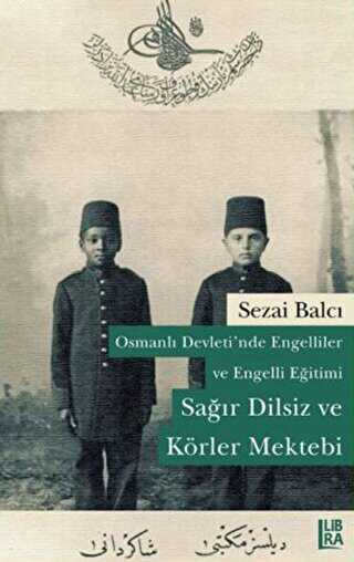Osmanlı Devleti`nde Engelliler ve Engelli Eğitimi