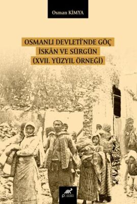 Osmanlı Devleti’nde Göç İskan ve Sürgün XVII. Yüzyıl Örneği - 1