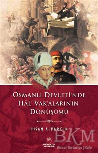 Osmanlı Devleti`nde Hal` Vak`alarının Dönüşümü - Kronoloji Yayınları