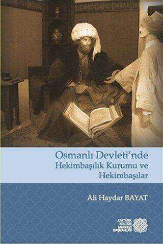Osmanlı Devleti’nde Hekimbaşılık Kurumu ve Hekimbaşılar