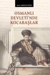 Osmanlı Devleti’nde Kocabaşlar - Paradigma Akademi Yayınları