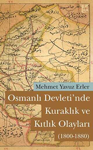 Osmanlı Devleti’nde Kuraklık ve Kıtlık Olayları 1800-1880
