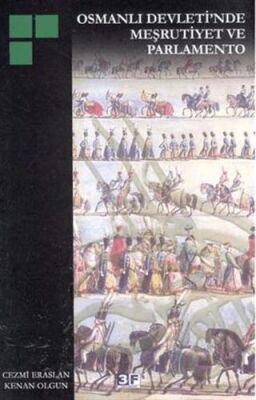 Osmanlı Devleti’nde Meşrutiyet ve Parlamento - 1