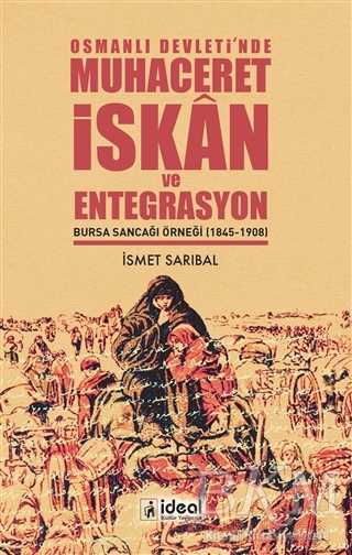 Osmanlı Devleti’nde Muhaceret, İskan ve Entegrasyon - İdeal Kültür Yayıncılık