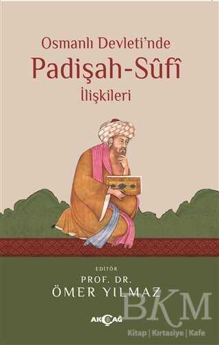 Osmanlı Devleti`nde Padişah Sufi İlişkileri