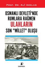 Osmanlı Devleti’nde Rumlara Rağmen Ulahların Son Millet Oluşu - İskenderiye Yayınları