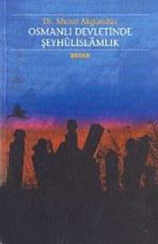 Osmanlı Devletinde Şeyhülislamlık - Beyan Yayınları