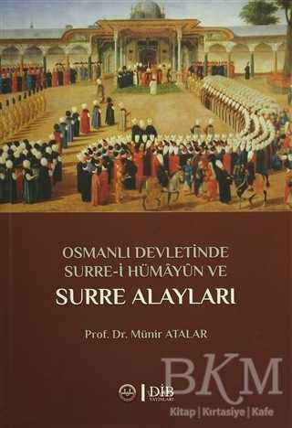 Osmanlı Devletinde Surre-i Hümayun ve Surre Alayları - Diyanet İşleri Başkanlığı
