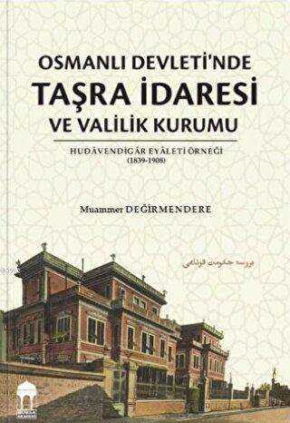 Osmanlı Devleti`nde Taşra İdaresi ve Valilik Kurumu - Bursa Akademi