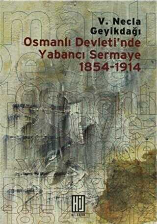 Osmanlı Devleti`nde Yabancı Sermaye 1854- 1914