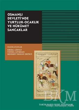 Osmanlı Devleti`nde Yurtluk-Ocaklık ve Hükümet Sancaklar