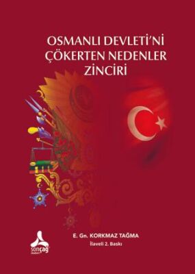 Osmanlı Devleti`ni Çökerten Nedenler Zinciri - 1