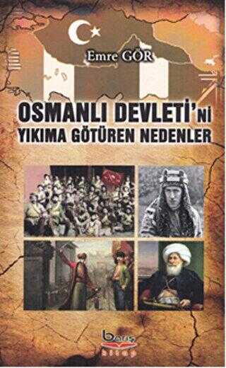 Osmanlı Devleti`ni Yıkıma Götüren Nedenler